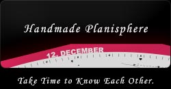 Handmade Planisphere : Take Time to Know Each Other.